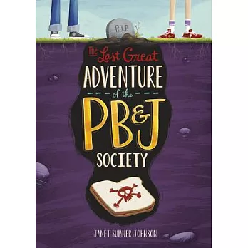 The Last Great Adventure of the PB & J Society