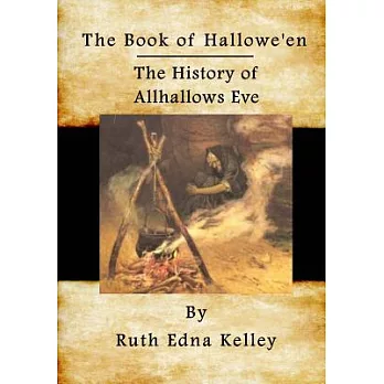The Book of Hallowe’en: The History of Allhallows Eve