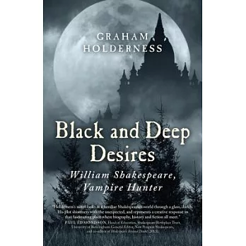 Black and Deep Desires: William Shakespeare, Vampire Hunter
