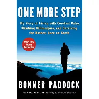 One More Step: My Story of Living with Cerebral Palsy, Climbing Kilimanjaro, and Surviving the Hardest Race on Earth