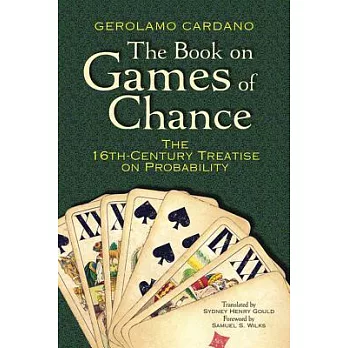 The Book on Games of Chance: The 16th-Century Treatise on Probability