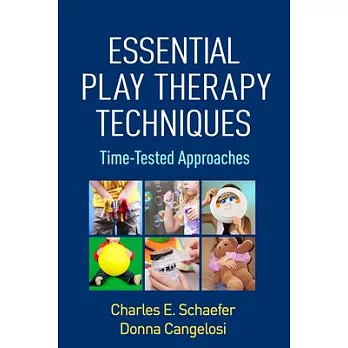 Essential play therapy techniques :  time-tested approaches /