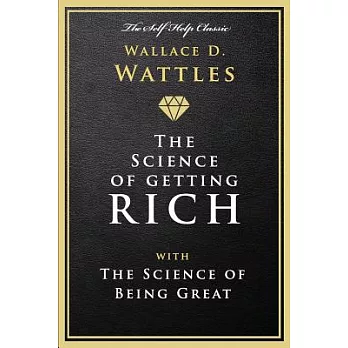 The Science of Getting Rich: With the Science of Being Great