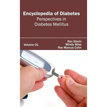Encyclopedia of Diabetes: Perspectives in Diabetes Mellitus