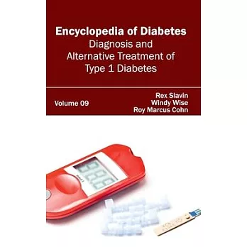 Encyclopedia of Diabetes: Diagnosis and Alternative Treatment of Type 1 Diabetes
