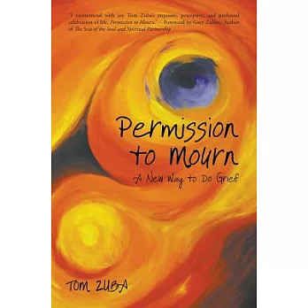 Permission to Mourn: A New Way to Do Grief