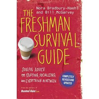 The freshman survival guide : soulful advice for studying, socializing, and everything in between /