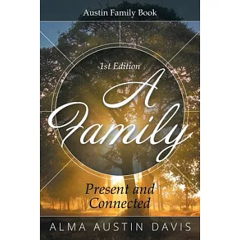 A Family: Present and Connected Austin Family Book