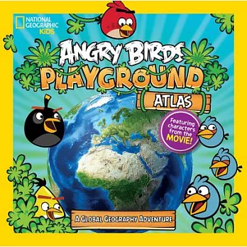 Angry Birds playground atlas : a global geography adventure /