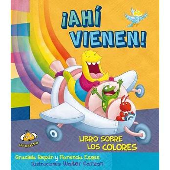 Ahi vienen! / Here They Come!: Libro Sobre Los Colores / Book About Colors