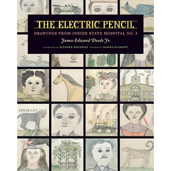 The Electric Pencil: Drawings from Inside State Hospital No. 3