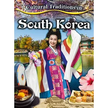 Cultural traditions in my world : Cultural traditions in South Korea /