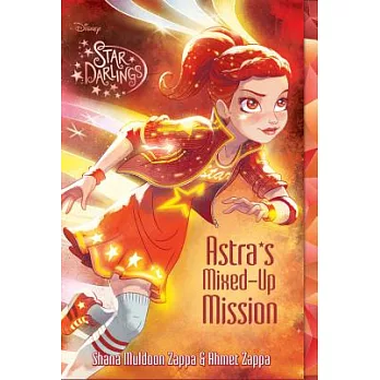 Astra’s Mixed-Up Mission