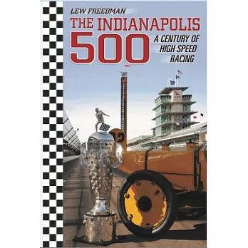 The Indianapolis 500: A Century of High Speed Racing
