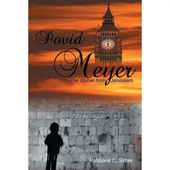 Dovid Meyer: The Orphan from Jerusalem