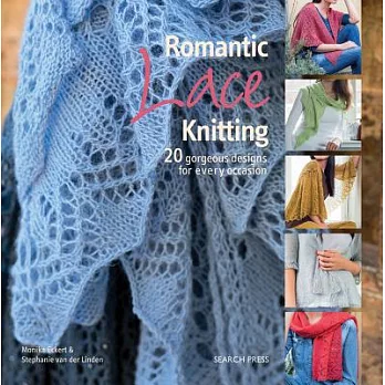 Romantic Lace Knitting: 20 Gorgeous Designs for Every Occasion