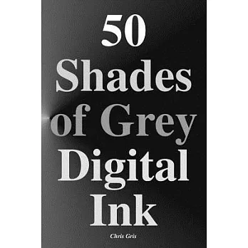 50 Shades of Grey Digital Ink