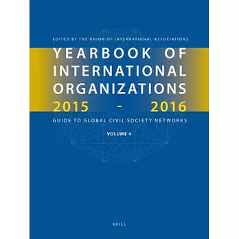 Yearbook of International Organizations 2015-2016: Guide to Global Civil Society Networks: International Organization Bibliograp