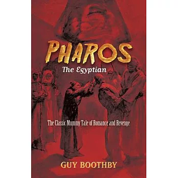 Pharos, the Egyptian: The Classic Mummy Tale of Romance and Revenge