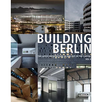 Building Berlin: The Latest Architecture In and Out of the Capital