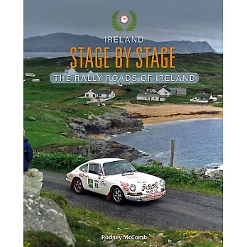 Ireland Stage by Stage: The Rally Roads of Ireland