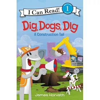 Dig, dogs, dig  : a construction tail