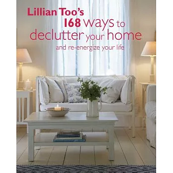Lillian Too’s 168 Ways to Declutter Your Home and Re-energize Your Life