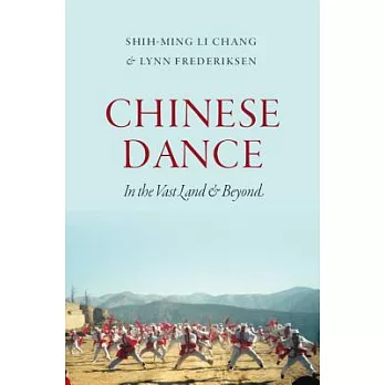 Chinese Dance: In the Vast Land and Beyond