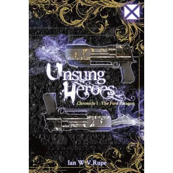 Unsung Heroes: Chronicle I: The First Paragon