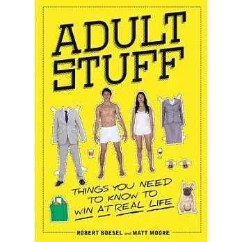 Adult Stuff: Things You Need to Know to Win at Real Life
