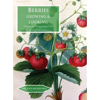 Berries: Growing and Cooking
