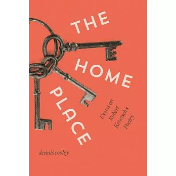 The Home Place: Essays on Robert Kroetsch’s Poetry