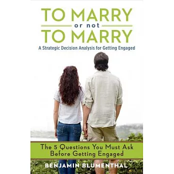 To Marry or Not to Marry: A Strategic Decision Analysis of Getting Engaged