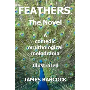 Feathers: A Comedic Ornithological Melodrama