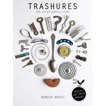 Trashures: The Beauty of Useless Stuff