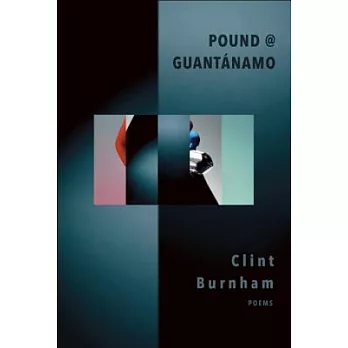 Pound @ Guantanamo: 20 Poems; 2005-2014