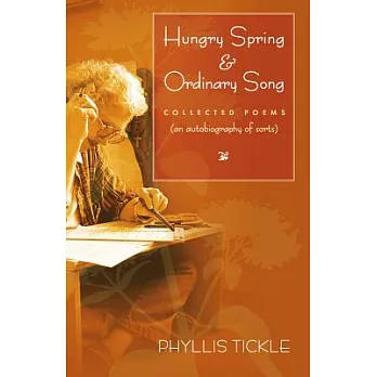 Hungry Spring & Ordinary Song: Collected Poems (An Autobiography of Sorts)
