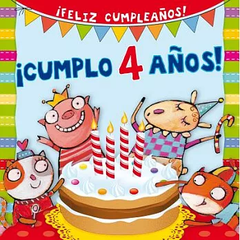 Cumplo 4 años!/ My Fourth Birthday