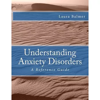 Understanding Anxiety Disorders: A Reference Guide