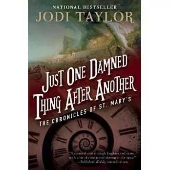 Just One Damned Thing After Another: The Chronicles of St. Mary’s Book One