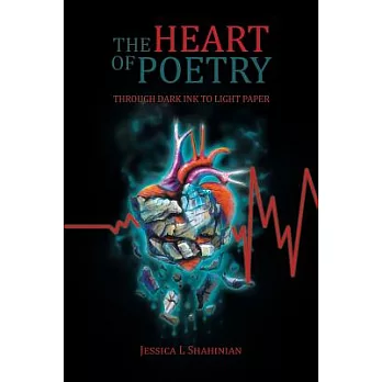 The Heart of Poetry: Through Dark Ink to Light Paper