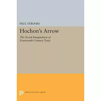 Hochon’s Arrow: The Social Imagination of Fourteenth-century Texts