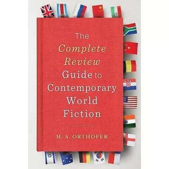 The Complete Review Guide to Contemporary World Fiction