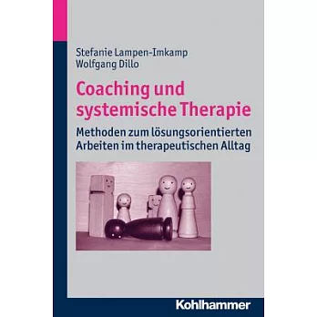 Coaching Und Systemische Therapie: Methoden Zum Losungsorientierten Arbeiten Im Therapeutischen Alltag