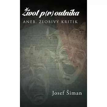 Život P{r}outníka: Aneb, Zlobivý Kritik