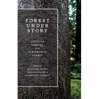 Forest Under Story: Creative Inquiry in an Old-Growth Forest