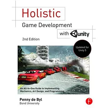 Holistic Game Development with Unity: An All-In-One Guide to Implementing Game Mechanics, Art, Design and Programming