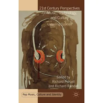 21st Century Perspectives on Music, Technology, and Culture: Listening Spaces