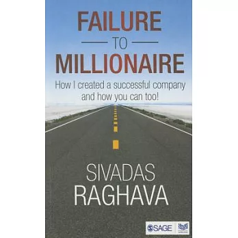 Failure to Millionaire: How I created a successful company and how you can too!