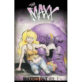 The Maxx Maxxed Out 1